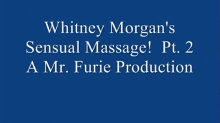 Whitney Morgan's Sensual Massage! Pt. 2