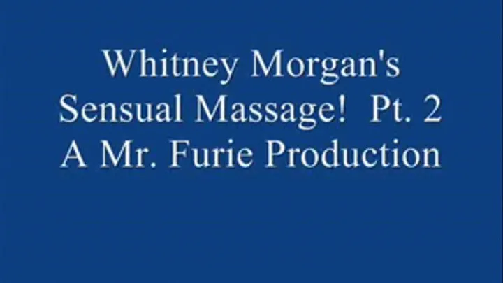 Whitney Morgans Sensual Massage! Pt. 2