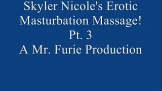 Skyler Nicole's Erotic Masturbation Massage! Pt. 3