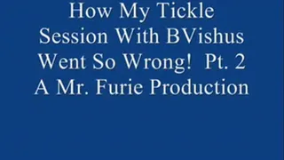 How My Tickle Session With BVishus Went So Wrong! Pt. 2