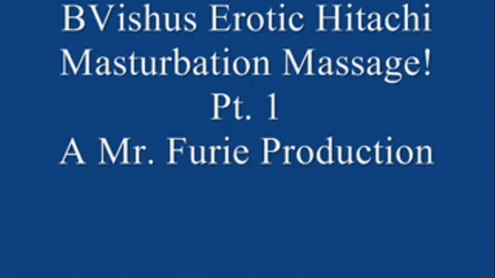 BVishus Erotic Hitachi Masturbation Massage! Pt. 1