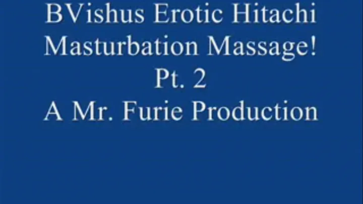 BVishus Erotic Hitachi Masturbation Massage! Pt. 2