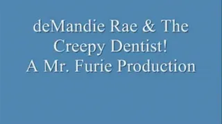 deMandie Rae & The Creepy Dentist! FULL LENGTH