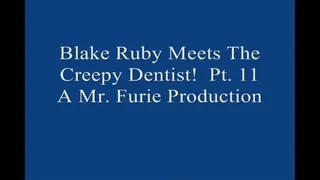 Blake Ruby Meets The Creepy Dentist! Pt 11 Of 11 1920 X