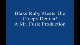 Blake Ruby Meets The Creepy Dentist! FULL LENGTH 1920 X