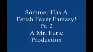 Sommer Has A Fetish Fever fantasy! Pt 2 1920 X