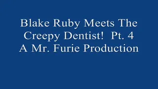 Blake Ruby Meets The Creepy Dentist! Pt 4 720 X 480