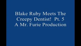 Blake Ruby Meets The Creepy Dentist! Pt 5 1920 X