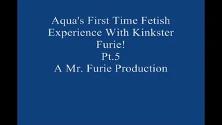 Aqua's First Time Fetish Experience With Kinkster Furie! Pt 5 Large File