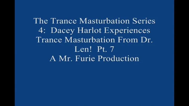 The TranceMasturbation Series 4 Dacey Harlot Experiences TranceMasturbation From Dr Len! Pt 7 1920 X