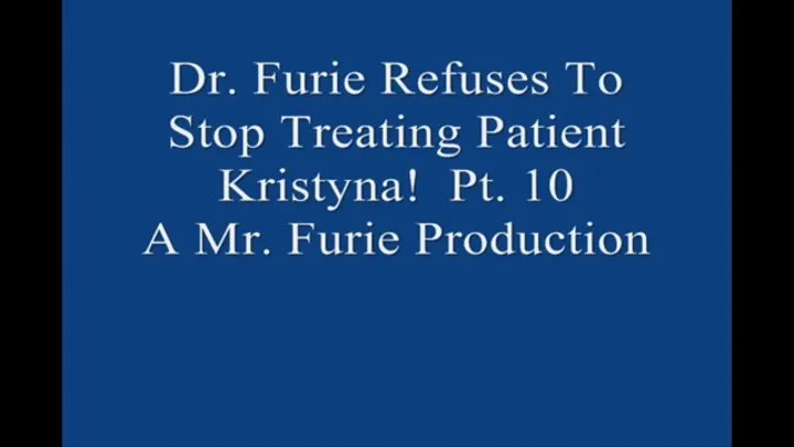 Dr Furie Refuses To Stop Treating Patient Kristyna! Pt 10 Of 10 1920 X