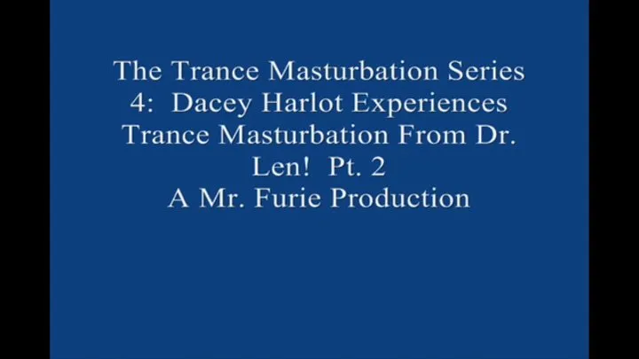 The TranceMasturbation Series 4 Dacey Harlot Experiences TranceMasturbation From Dr Len! Pt 2 1920 X