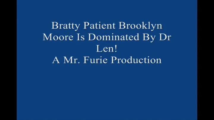 Bratty Brooklyn Moore Is Dominated By Dr Len! FULL LENGTH 1920 X