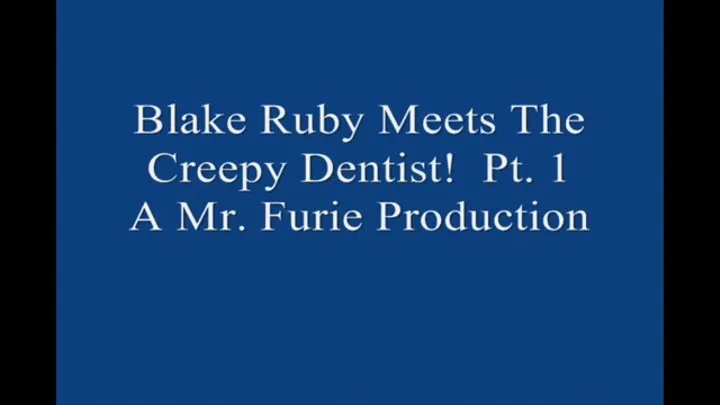 Blake Ruby Meets The Creepy Dentist! Pt 1 1920 X