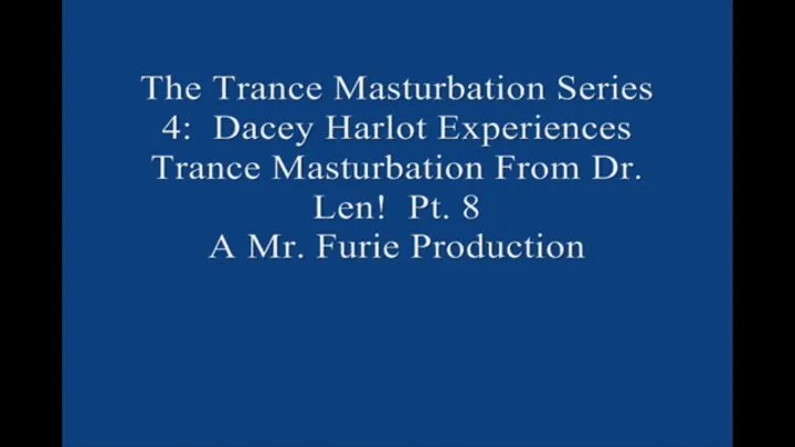 The TranceMasturbation Series 4 Dacey Harlot Experiences TranceMasturbation From Dr Len! Pt 8 1920 X