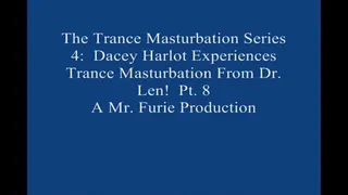 The TranceMasturbation Series 4 Dacey Harlot Experiences TranceMasturbation From Dr Len! Pt 8 Large File