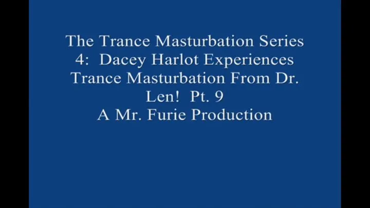 The TranceMasturbation Series 4 Dacey Harlot Experiences TranceMasturbation From Dr Len! Pt 9 1920 X