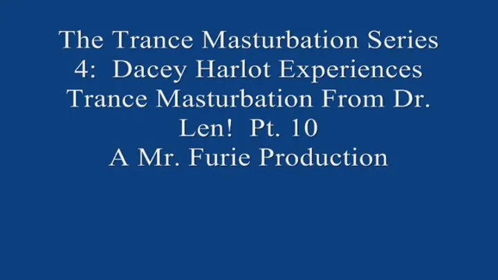 The TranceMasturbation Series 4 Dacey Harlot Experiences TranceMasturbation From Dr Len! Pt 10 720 X 480