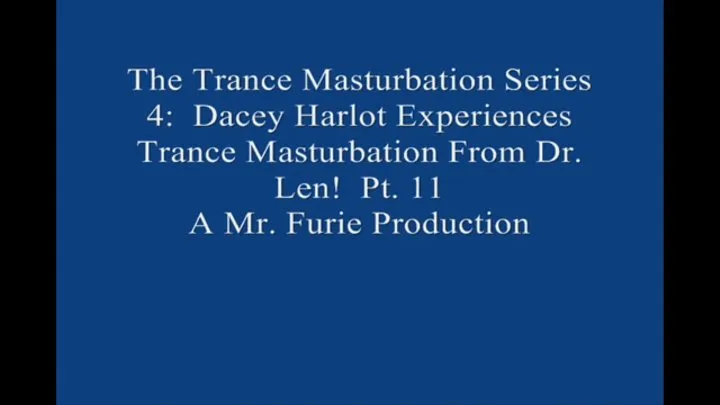 The TranceMasturbation Series 4 Dacey Harlot Experiences TranceMasturbation From Dr Len! Pt 11 1920 X