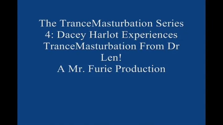 The TranceMasturbation Series 4 Dacey Harlot Experiences TranceMasturbation From Dr Len! FULL LENGTH 1920 X
