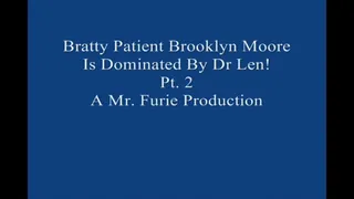 Bratty Patient Brooklyn Moore Is Dominated By Dr Len! Pt 2 Large File