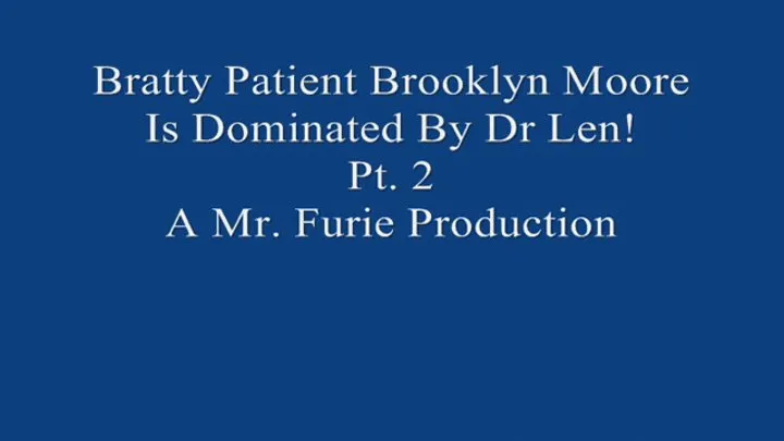 Bratty Brooklyn Moore Is Dominated By Dr Len Pt 2 720 X 480