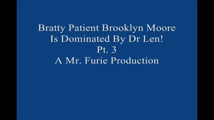 Bratty Brooklyn Moore Is Dominated By Dr Len Pt 3 1920 X