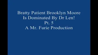 Bratty Brooklyn Moore Is Dominated By Dr Len Pt 5 Large File
