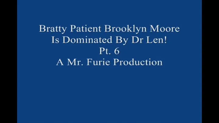 Bratty Brooklyn Moore Is Dominated By Dr Len Pt 6 1920 X