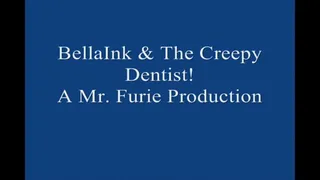 BellaInk & The Creepy Dentist! FULL LENGTH 1920× Large File