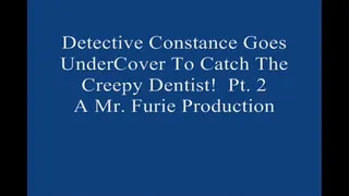 Detective Constance Goes UnderCover to Catch The Creepy Dentist! Pt 2 1920× Large File