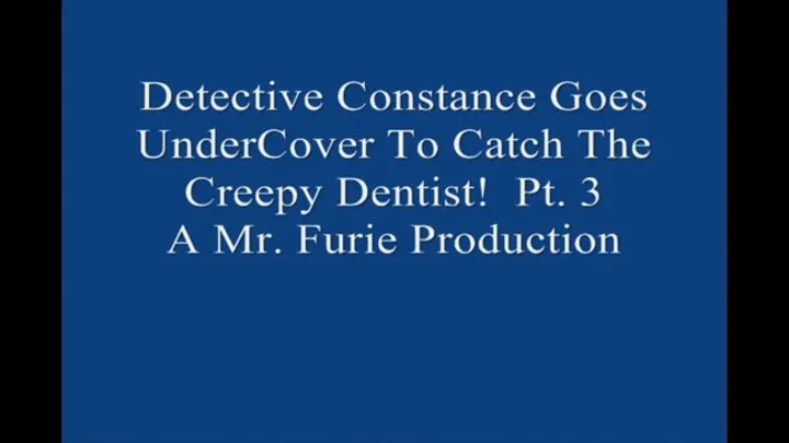 Detective Constance Goes UnderCover to Catch The Creepy Dentist! Pt 3 1920×