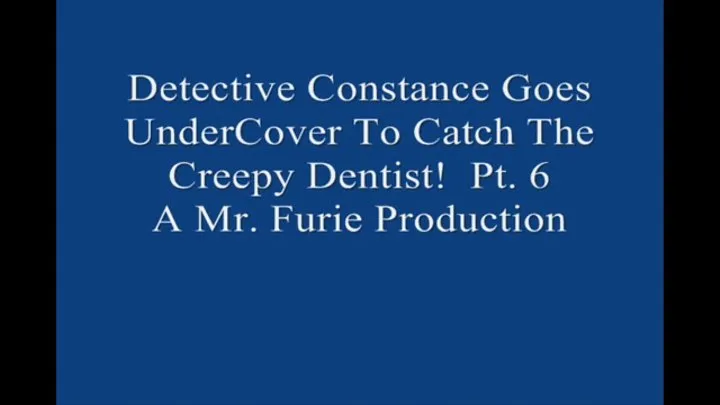 Detective Constance Goes UnderCover to Catch The Creepy Dentist! Pt 6 1920×