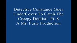 Detective Constance Goes UnderCover to Catch The Creepy Dentist! Pt 8 1920× Large File
