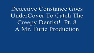 Detective Constance Goes UnderCover to Catch The Creepy Dentist! Pt 8 720x480