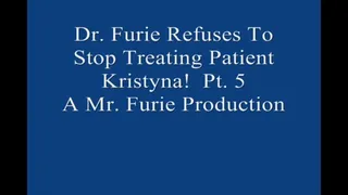 Dr Furie Refuses To Stop Treating Patient Kristyna! Pt 5 1920 X