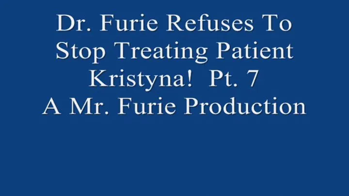 Dr Furie Refuses To Stop Treating Patient Kristyna! Pt 7 720 X 480