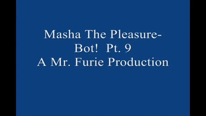 Masha The Masturbation Pleasure Bot! Pt 9 Of 9 1920×