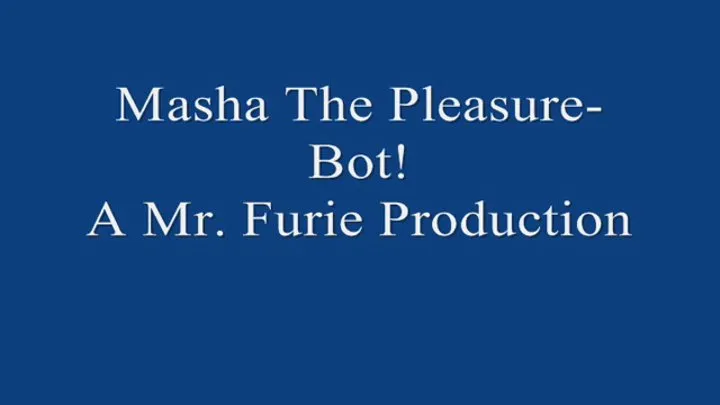 Masha The Masturbation Pleasure Bot! Full Length 720 × 480