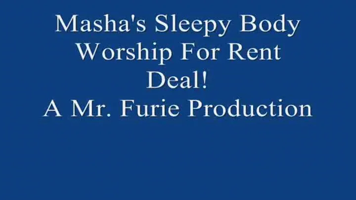 Masha's Tired Body Worship For Rent Deal! FULL LENGTH