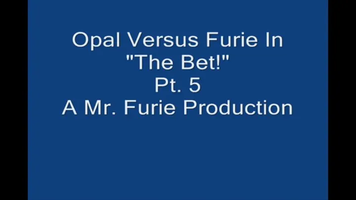 Opal Versus Furie In "The Bet!" Part 5 Large File