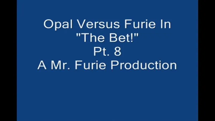 Opal Versus Furie In "The Bet!" Part 8 Large File