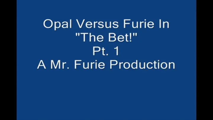 Opal Versus Furie In "The Bet!" Part 1