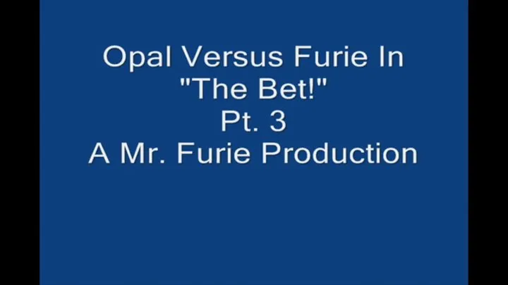 Opal Versus Furie In "The Bet!" Part 3