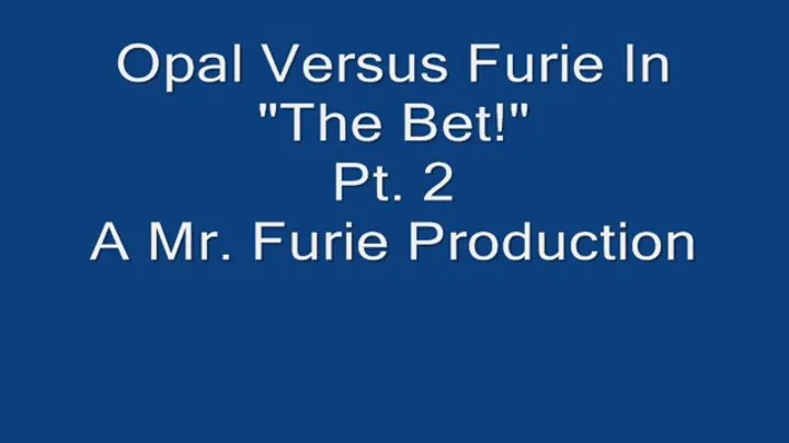 Opal Versus Furie In "The Bet!" Part 2 720 X 480