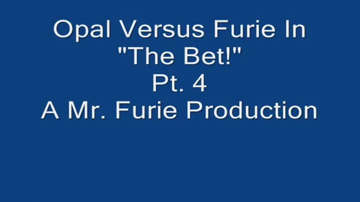 Opal Versus Furie In "The Bet!" Part 4 720 X 480