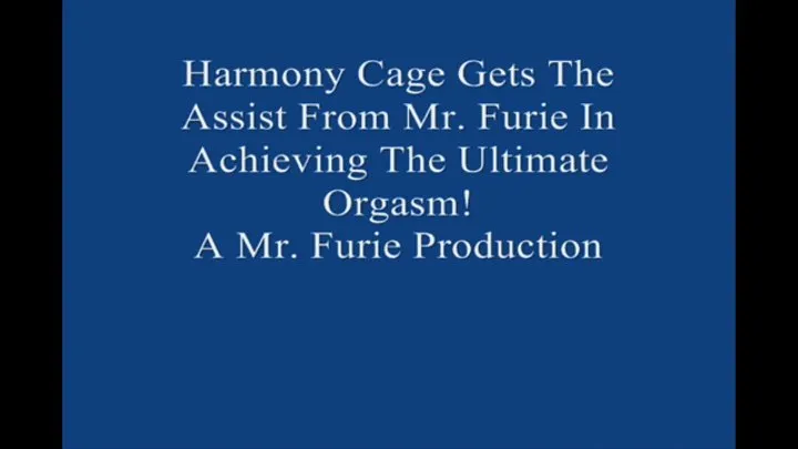 Harmony Cage Gets An Assist From Dr Furie In Achieving The Ultimate Orgasm! Large File