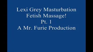 Lexi Grey's Masturbation Fetish Massage! Pt 1