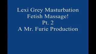 Lexi Grey's Masturbation Fetish Massage! Pt 2