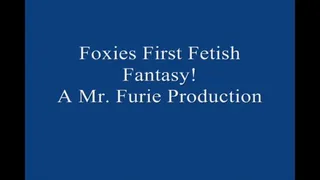 Foxies First Time Fetish Fantasy! FULL LENGTH